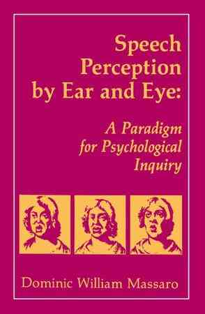 Speech Perception by Ear and Eye